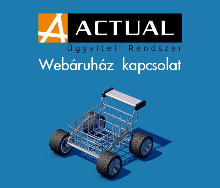 ACTUAL Ügyviteli Rendszer - Webáruház kapcsolat